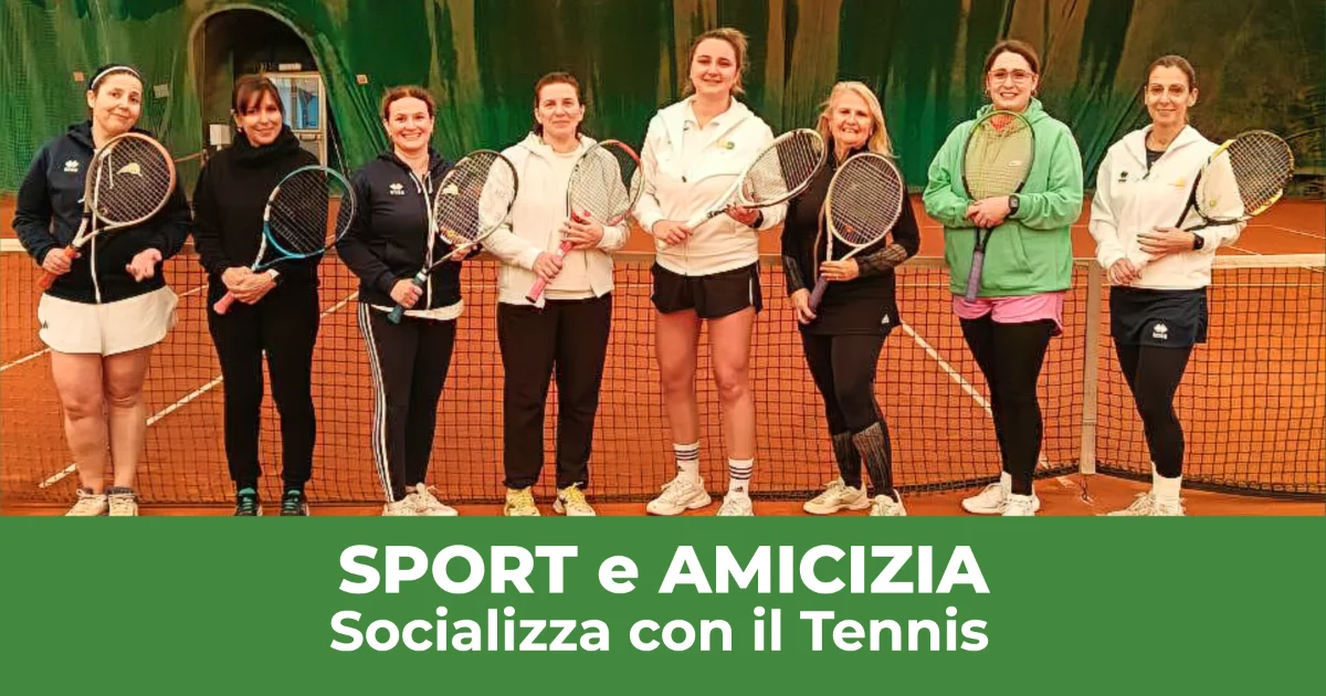 sport e amicizia socializza con il tennis