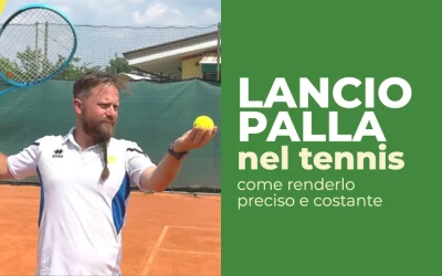 Lancio di Palla nel Servizio Tennis: Come Renderlo Preciso e Costante